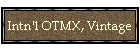 Intn'l OTMX, Vintage