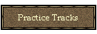 Practice Tracks